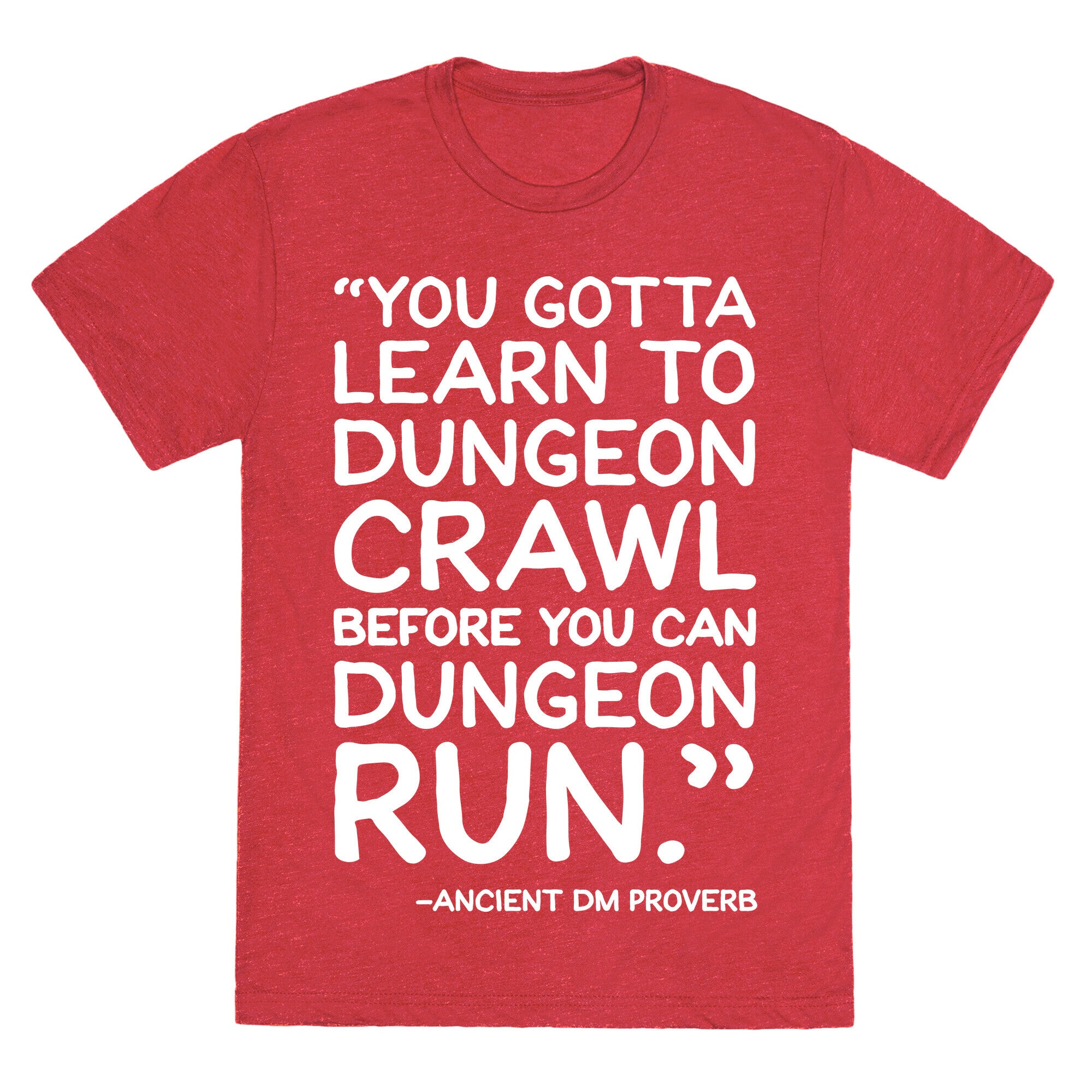 You Gotta Learn To Dungeon Crawl Before You Can Dungeon Run Unisex Triblend Tee
